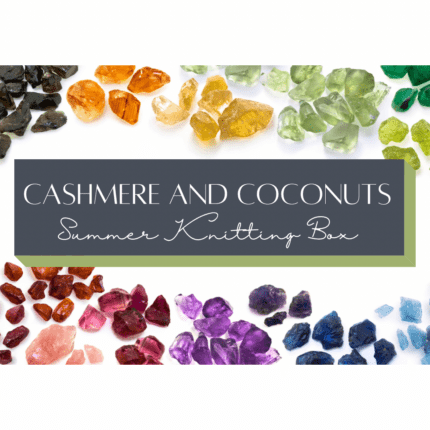 Gemstones surround the words Cashmere and Coconuts summer knitting box.