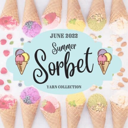 Brightly colored ice cream cones surrounding the text June 2022 Summer Sorbet Yarn Collection.