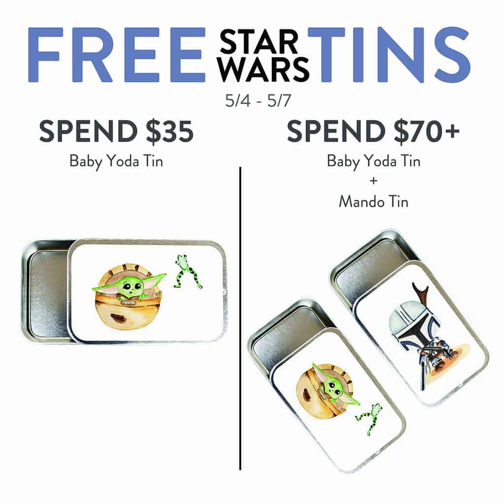 Graphic with white background, Star Wars silver tins and text that reads Free Star Wars Tins 5/4-5/7, Spend $35 Baby Yoda Tin, Spend $70+ Baby Yoda Tin + Mando Tin.