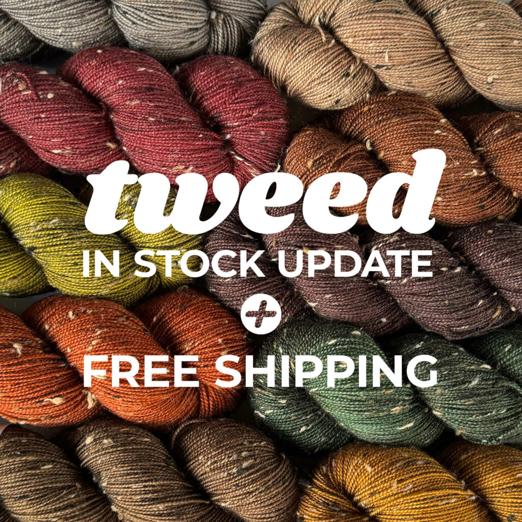 The text Tweed In Stock Update + Free Shipping over a photo of richly colored tweed yarn skeins.