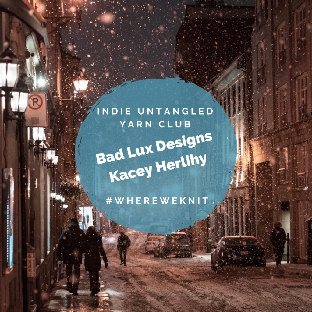 A snowy city street at night and the text Indie Untangled Yarn Club, Bad Lux Designs, Kacey Herlihy, Where We Knit.
