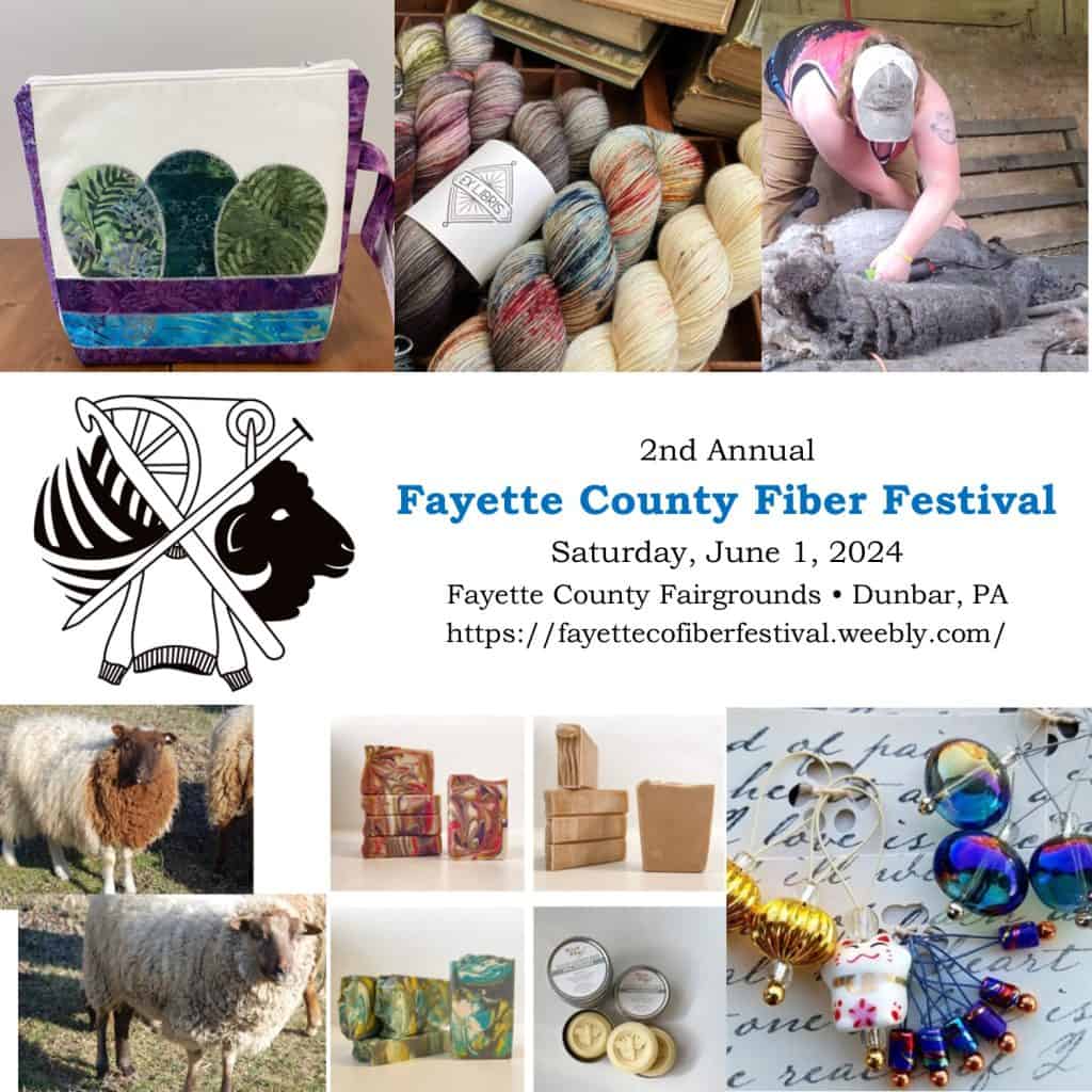 A collage of colorful yarn and accessories and sheep and the text 2nd annual Fayette County Fiber Festival, Saturday, June 1, 2024, Fayette County Fairgrounds, Dunbar, PA.