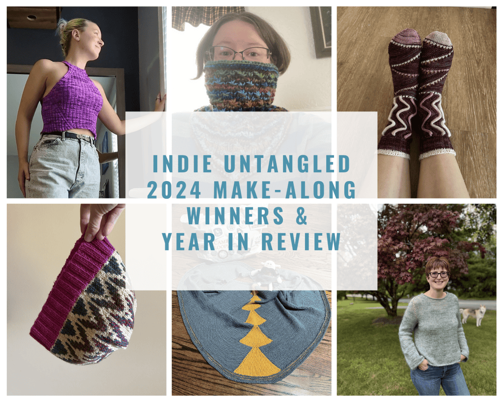 A collage featuring a sleeveless halter-style purple knit top, a hand-knit cowl in multicolored, handspun yarn, a pair of purple and pink wavy-patterned knit socks, a colorwork knit hat in magenta and earthy tones, a triangular shawl with a gray base and a bold yellow geometric tree design and a relaxed green sweater worn outdoors, accompanied by dogs and a tree in the background. The text Indie Untangled 2024 Make-Along Winners & Year in Review overlays the center of the collage.