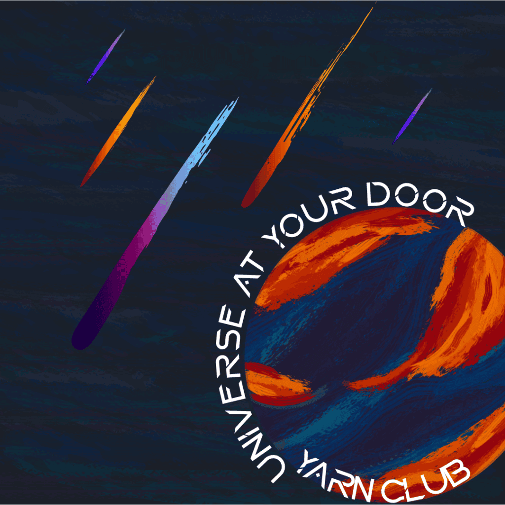 Text: Universe At Your Door Yarn Club - Background: shooting stars of multiple gradient colors and a blue and orange planet.