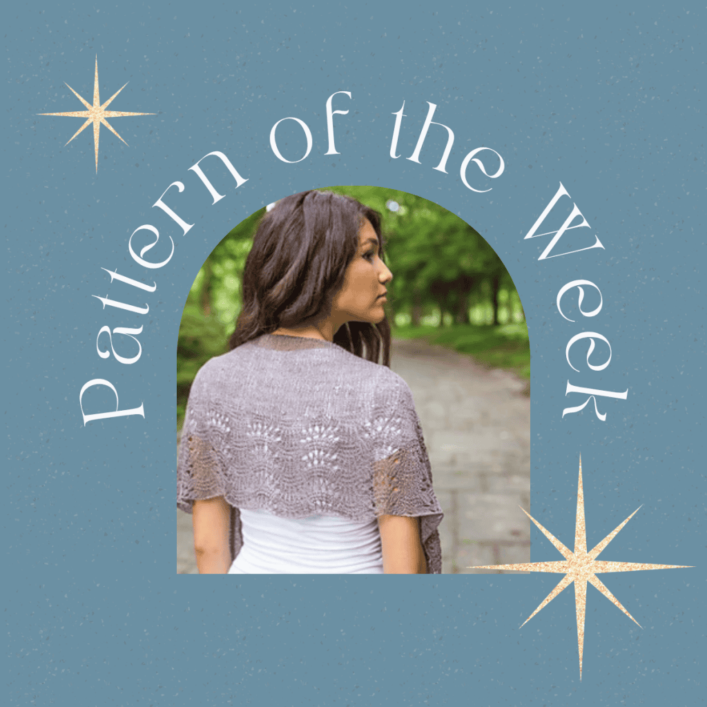 Graphic of a view from behind of a girl wearing a gray lace shawl with the word pattern of the week.