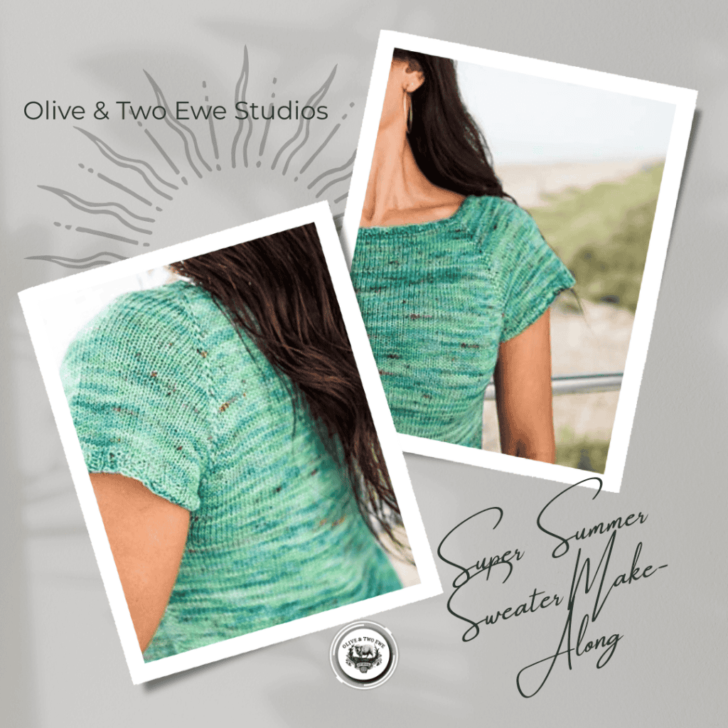 Two photos of a woman in a green sweater with the words "Super Summer Sweater Make-Along" and Olive & Two Ewe Studios.