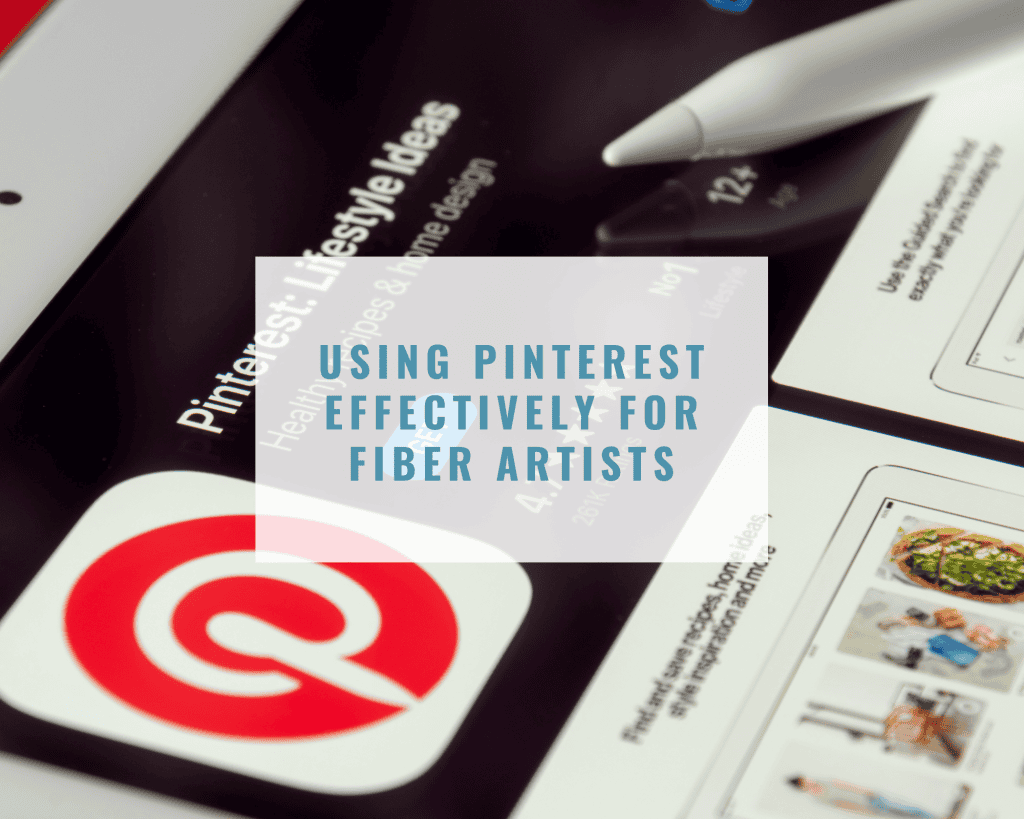 Using Pinterest Effectively for Fiber Artists