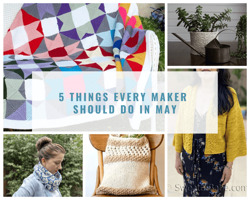 5 Things Every Maker Should Do in May